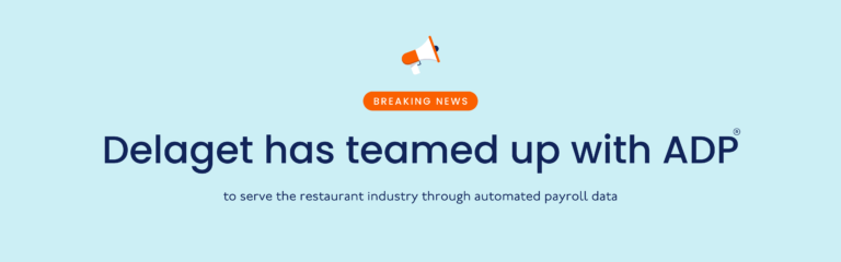 Delaget has teamed up with ADP to serve the restaurant industry through automated payroll data
